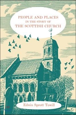People and Places in the Story of the Scottish Church