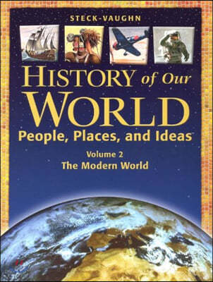 History of Our World : People, Places, and Ideas Vol.2 : The Modern World