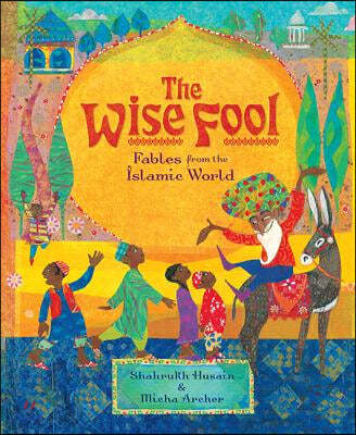 Wise Fool: Fables from the Islamic World