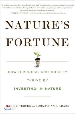 Nature's Fortune: How Business and Society Thrive by Investing in Nature