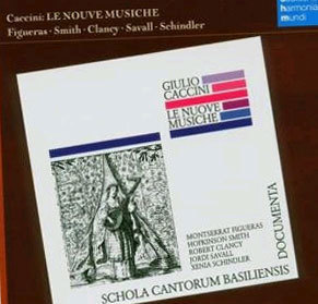 Caccini : Le Nuove Musiche : FiguerasSmithClancySavallSchindler