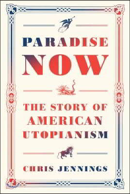 Paradise Now: The Story of American Utopianism