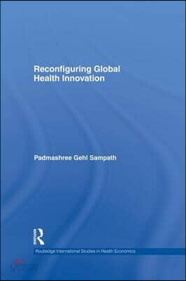 Reconfiguring Global Health Innovation