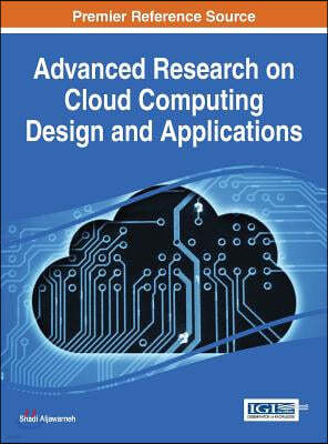 Advanced Research on Cloud Computing Design and Applications