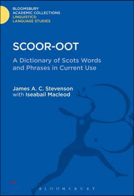 Scoor-Oot: A Dictionary of Scots Words and Phrases in Current Use