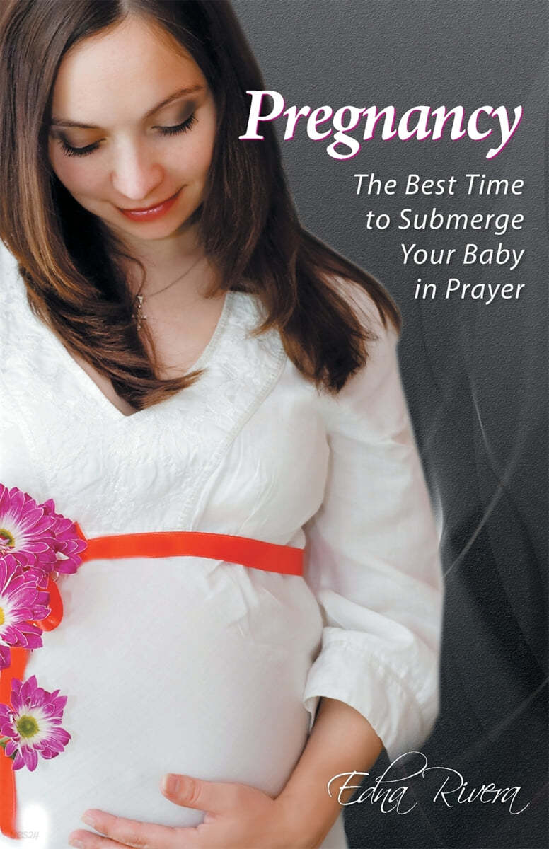 Pregnancy: The Best Time to Submerge Your Baby in Prayer