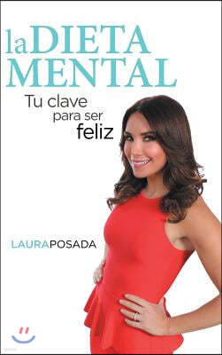 La dieta mental: Tu clave para ser feliz