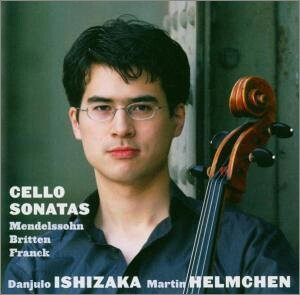Mendelssohn / Britten / Franck : Cello Sonata : Ishizaka Helmchen
