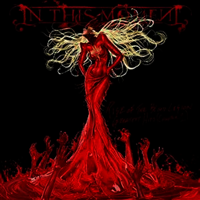 In This Moment - Rise Of The Blood Legion Greatest Hits (Chapter 1) (10th Anniversary)(CD)