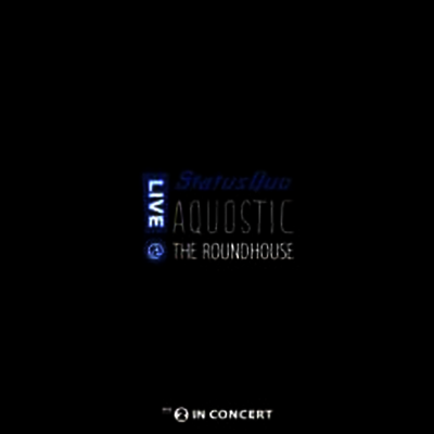 Status Quo — Aquostic! Live At The Roundhouse 앨범 커버