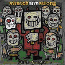 Stretch Armstrong - Free At Last