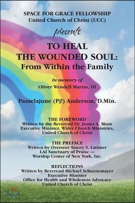 To Heal the Wounded Soul: From Within the Family