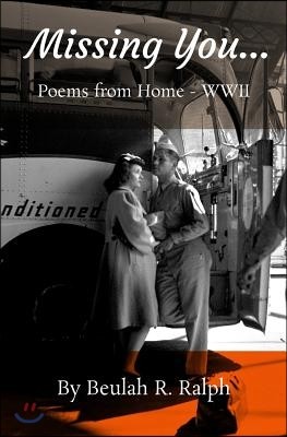 Missing You...: Poems from Home - WWII