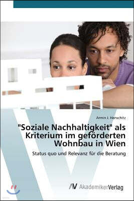 "Soziale Nachhaltigkeit" als Kriterium im geforderten Wohnbau in Wien