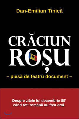 Craciun Rosu (Red Christmas): Piesa in 4 Acte ( Stage Play in Four Acts)