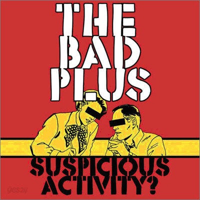 The Bad Plus - Suspicious Activity?