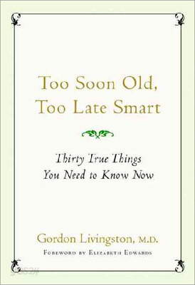 Too Soon Old, Too Late Smart