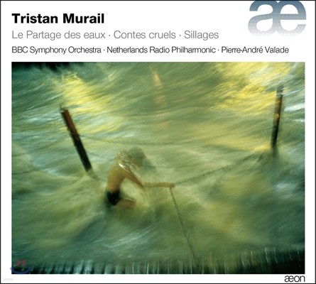 Pierre-Andre Valade Ʈź :  , Ȥ ̾߱ (Tristan Murail: Le partage des eaux, Contes cruels,Sillages)