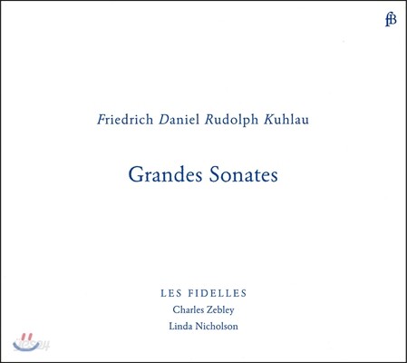 Charles Zebley 쿨라우: 플루트와 피아노를 위한 그랜드 소나타 (Kuhlau: Grandes Sonates)