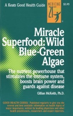 Miracle Superfood: Wild Blue-Green Algae