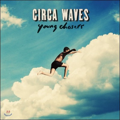 Circa Waves - Young Chasers