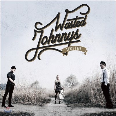 웨이스티드 쟈니스 (Wasted Johnny's) 1집 - Cross Road