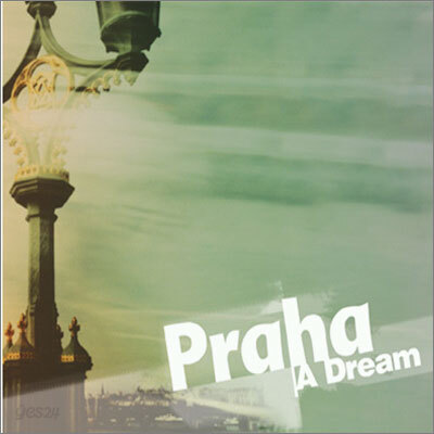 Praha (프라하) - A Dream