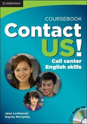 Contact Us! Coursebook with Audio CD: Call Center English Skills [With CD (Audio)]