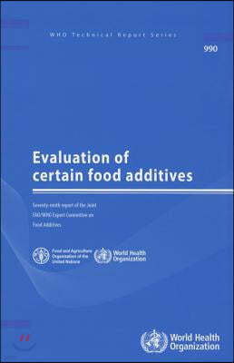 Evaluation of Certain Food Additives: Seventy-Ninth Report of the Joint Fao/Who Expert Committee on Food Additives