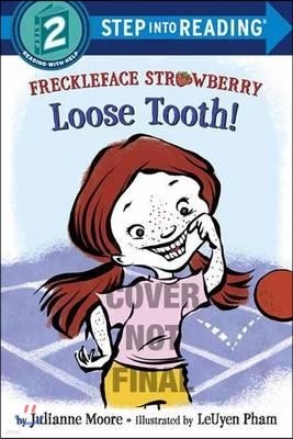 Step Into Reading 2 : Freckleface Strawberry: Loose Tooth!