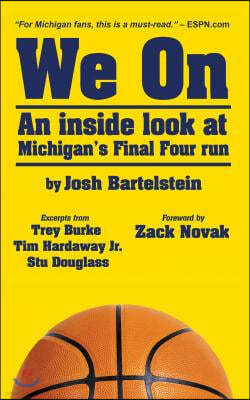 We on: An Inside Look at Michigan's Final Four Run