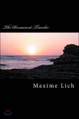 The Permanent Traveler: (Novel)