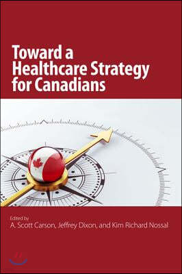 The Toward a Healthcare Strategy for Canadians