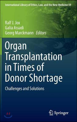 Organ Transplantation in Times of Donor Shortage: Challenges and Solutions