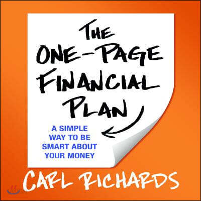 The One-Page Financial Plan: A Simple Way to Be Smart about Your Money