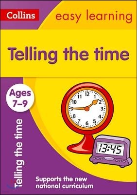 Collins Easy Learning Age 7-11 -- Telling Time Ages 7-9: New Edition