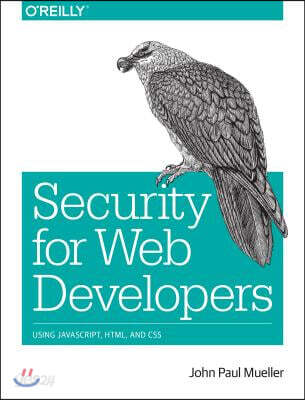 Security for Web Developers: Using Javascript, Html, and CSS