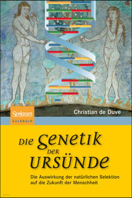 Die Genetik Der Ursunde: Die Auswirkung Der Naturlichen Selektion Auf Die Zukunft Der Menschheit