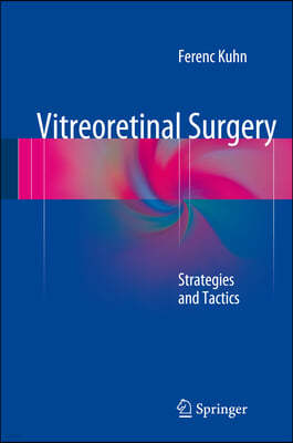 Vitreoretinal Surgery: Strategies and Tactics