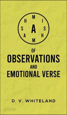A Mishmash of Observations and Emotional Verse