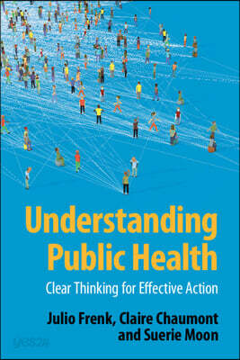 Understanding Public Health: Clear Thinking for Effective Action