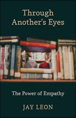 Gatekeeper Press Through Another's Eyes: The Power of Empathy