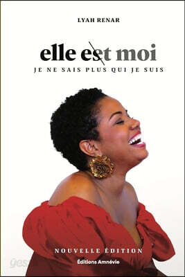 Elle e(s)t moi: Je ne sais plus qui je suis