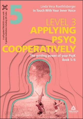 In Touch With Your Inner Voice LEVEL 3: Book 5/6: The guiding power of your PsyK