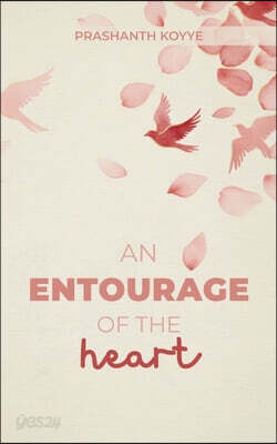 An Entourage Of The Heart
