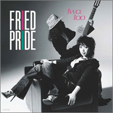 Fried Pride - Two, Too