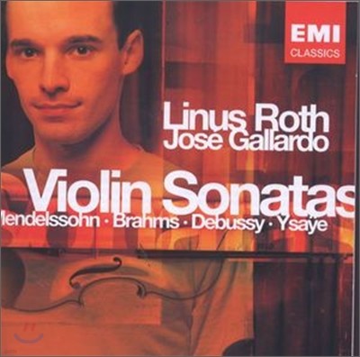 Mendelssohn / Brahms / Debussy / Ysaye : Linus RothJose Gallardo