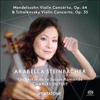 Arabella Steinbacher / Charles Dutoit Ű / ൨ ̿ø ְ (Tchaikovsky / Mendelssohn: Violin Concertos)