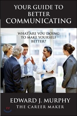 Your Guide to Better COMMUNICATING: Discover the SECRETS to Becoming ...