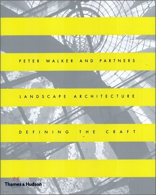 Peter Walker and Partners : Landscape Architecture Defining the Craft